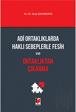 Adli Ortaklıklarda Haklı Sebeplerle Fesih ve Ortaklıktan Çıkarma (Ciltli)