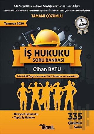 Adli Yargı Hakim ve Savcı Adaylığı Sınavlarına Hazırlık İçin; İş Hukuku Tamamı Çözümlü Soru Bankası 2020