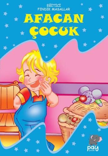 Afacan Çocuk - Eğitici Fındık Masallar | Kitap Ambarı