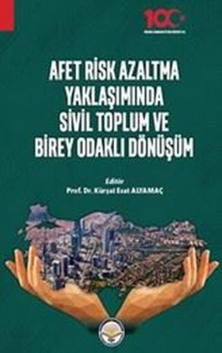 Afet Risk Azaltma Yaklaşımında Sivil Toplum ve Birey Odaklı Dönüşüm | 