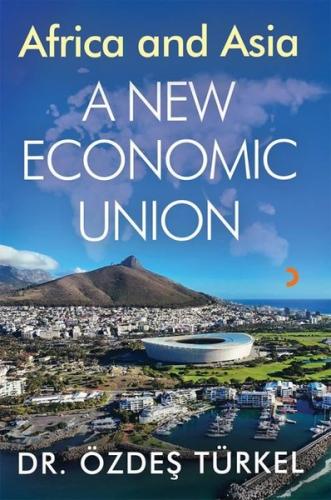 Africa and Asia - A New Economic Union