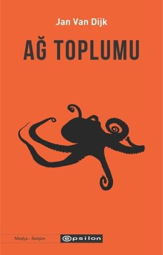 Ağ Toplumu: Sosyoloji Siyaset Bilim Medya Çalışmaları