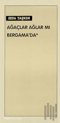 Ağaçlar Ağlar mı Bergama’da
