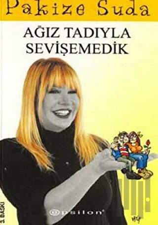 Ağız Tadıyla Sevişemedik