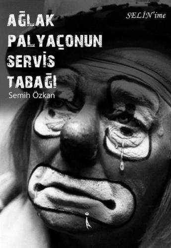 Ağlak Palyaçonun Servis Tabağı