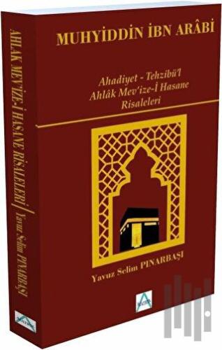Ahadiyet - Tehzibü’l Ahlak Mev’ize-i Hasane Risaleleri