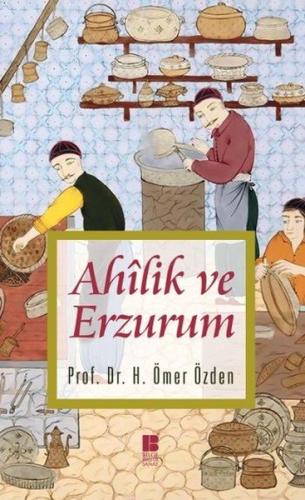 Ahilik ve Erzurum | Kitap Ambarı