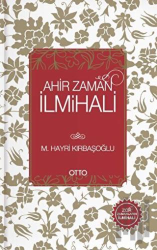 Ahir Zaman İlmihali (Ciltli)