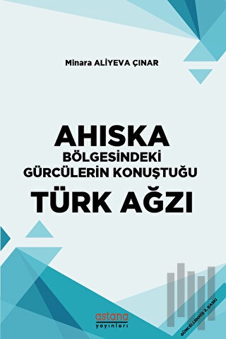 Ahıska Bölgesindeki Gürcülerin Konuştuğu Türk Ağzı | Kitap Ambarı
