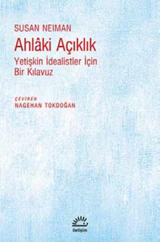Ahlaki Açıklık - Yetişkin İdealistler İçin Bir Kılavuz