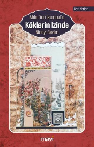 Ahlat'tan İstanbul'a Köklerin İzinde