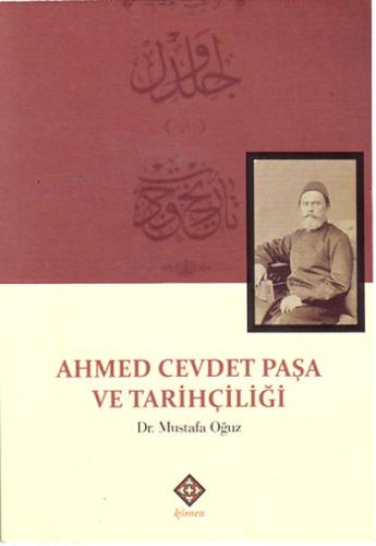 Ahmed Cevdet Paşa ve Tarihçiliği