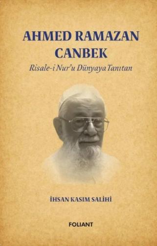 Ahmed Ramazan Canbek: Risale-i Nur'u Dünyaya Tanıtan