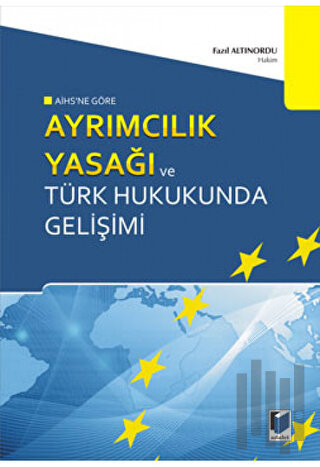 AİHS'ne Göre Ayrımcılık Yasağı ve Türk Hukukunda Gelişimi