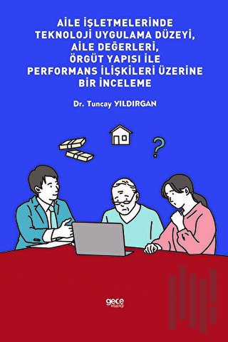 Aile İşletmelerinde Teknoloji Uygulama Düzeyi Aile Değerleri Örgüt Yapısı ile Performans İlişkiler