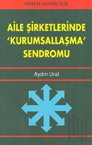 Aile Şirketlerinde Kurumsallaşma Sendromu