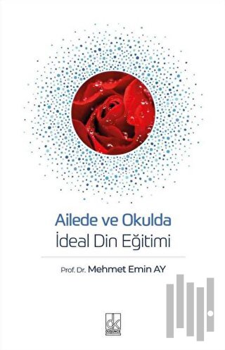 Ailede ve Okulda İdeal Din Eğitimi