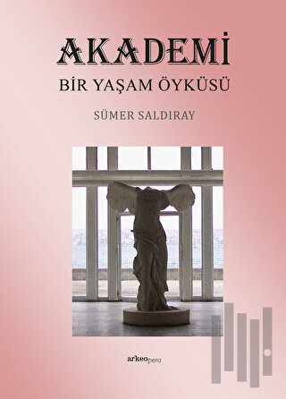 Akademi Bir Yaşam Öyküsü
