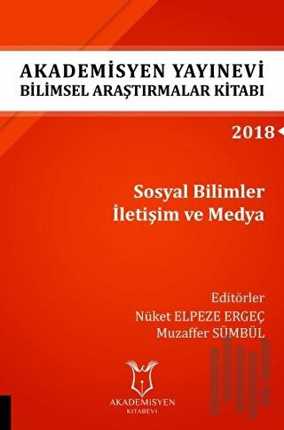 Akademisyen Yayınevi Araştırmalar Kitabı: Sosyal Bilimler İletişim ve Medya