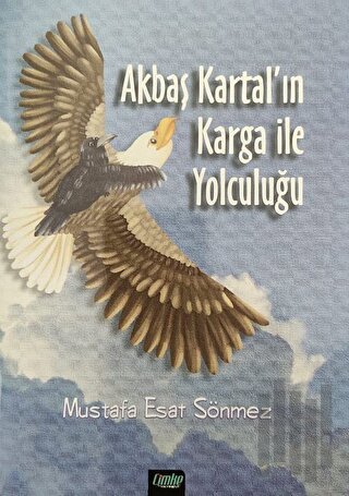 Akbaş Kartal’ın Karga ile Yolculuğu
