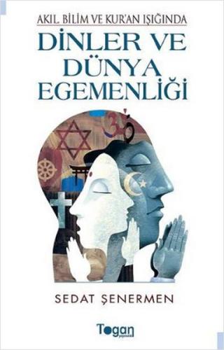 Akıl, Bilim ve Kur'an Işığında Dinler ve Dünya Egemenliği