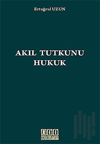 Akıl Tutkunu Hukuk
