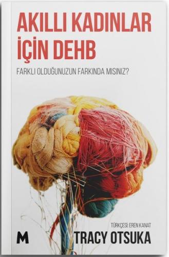 Akıllı Kadınlar İçin DEHB-Farklı Olduğunuzun Farkında mısınız?