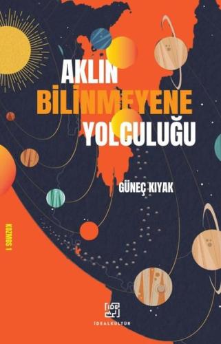 Aklın Bilinmeyene Yolculuğu | Kitap Ambarı