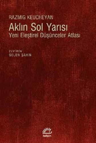 Aklın Sol Yarısı  Yeni Eleştirel Düşünceler Atlası