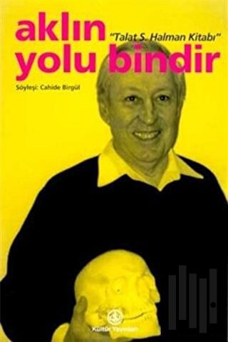Aklın Yolu Bindir - Talat S. Halman Kitabı