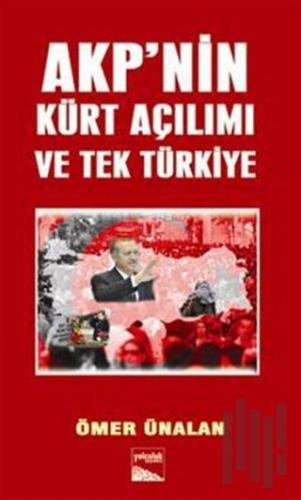 AKP’nin Kürt Açılımı ve Tek Türkiye