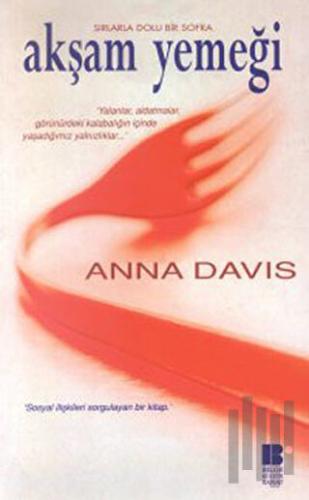 Akşam Yemeği Sırlarla Dolu Bir Sofra ’Yalanlar, Aldatmalar, Görünürdeki Kalabalığın İçinde Yaşadığımız Yalnızlıklar...’