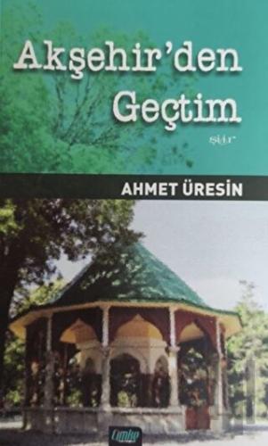 Akşehir'den Geçtim | Kitap Ambarı