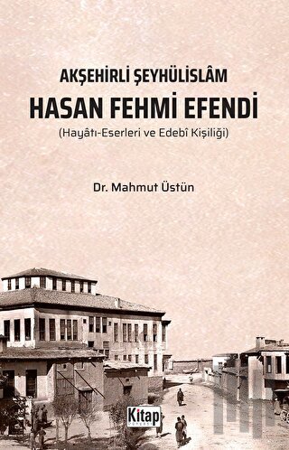 Akşehirli Şeyhülislam Hasan Fehmi Efendi | Kitap Ambarı