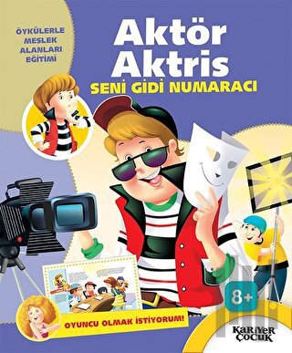 Aktör Aktris Seni Gidi Numaracı - Oyuncu Olmak İstiyorum!