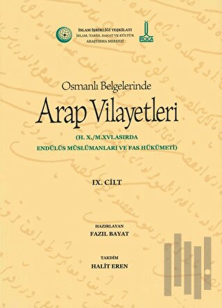 Al-Bilad al-Arabiyya fi al-wathaiq al-Uthmaniyya - Osmanlı Belgelerinde Arap Vilayetleri (Cilt 9)