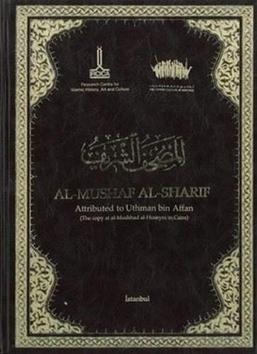 Al - Mushaf Al - Sharif Attributed to Uthman Bin Affan The Copy at al - Mashhad al - Husayni in Cairo (Ciltli)
