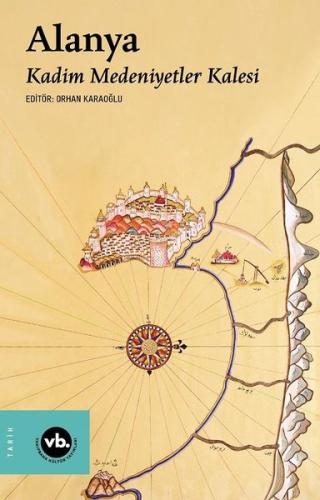 Alanya: Kadim Medeniyetler Kalesi