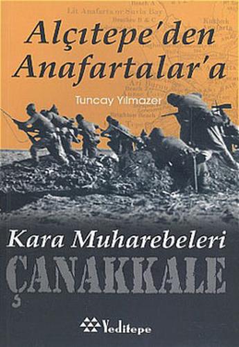 Alçıtepe'den Anafartalar'a Kara Muharebeleri Çanakkale