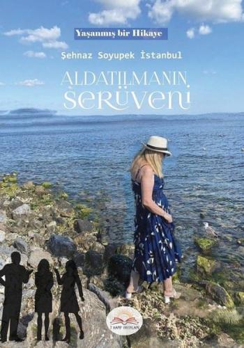 Aldatılmanın Serüveni - Yaşanmış Bir Hikaye