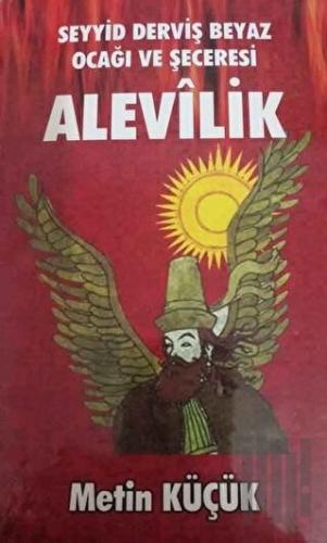 Alevilik - Seyyid Derviş Beyaz Ocağı ve Şeceresi