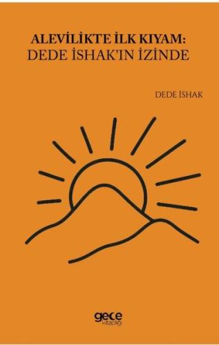 Alevilikte İlk Kıyam: Dede İshak'ın İzinde