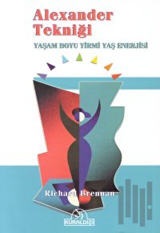 Alexander Tekniği Yaşam Boyu Yirmi Yaş Enerjisi