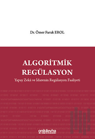 Algoritmik Regülasyon: Yapay Zeka ve İdarenin Regülasyon Faaliyeti