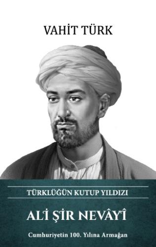 Ali Şir Nevayi - Türklüğün Kutup Yıldızı (Ciltli) | Kitap Ambarı