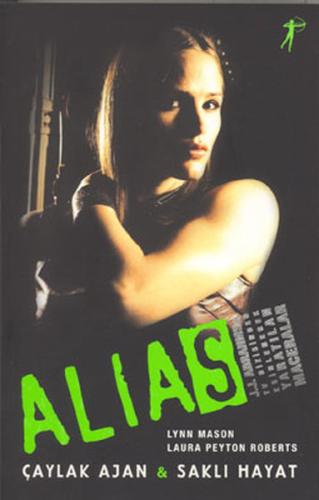 Alias - Çaylak Ajan ve Saklı Hayat