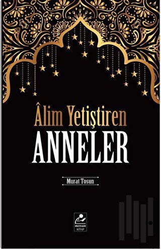 Alim Yetiştiren Anneler