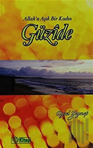 Allah’a Aşık Bir Kadın Güzide
