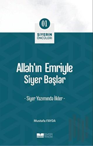 Allah’ın Emriyle Siyer Başlar