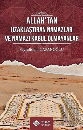 Allah’tan Uzaklaştıran Namazlar ve Namazı Kabul Olmayanlar